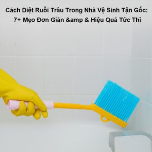Cách Diệt Ruồi Trâu Trong Nhà Vệ Sinh Tận Gốc: 7+ Mẹo Đơn Giản & Hiệu Quả Tức Thì