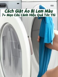 Cách Giặt Áo Bị Lem Màu: 7+ Mẹo Cứu Cánh Hiệu Quả Tức Thì