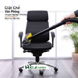 Giặt Ghế Văn Phòng Chuyên Nghiệp TPHCM | Dịch Vụ Tận Nơi HAKI AMBA